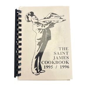 The Saint James Cookbook 1995 1996 St James Catholic School La Crescenta CA
